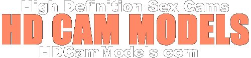 HDCamModels.com | High Definition Streaming Nude Webcams